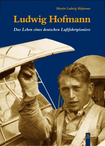 Imagen de archivo de Ludwig Hofmann: Das Leben eines deutschen Luftfahrtpioniers a la venta por medimops