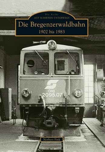 9783866804425: Die Bregenzerwaldbahn 1902 bis 1983