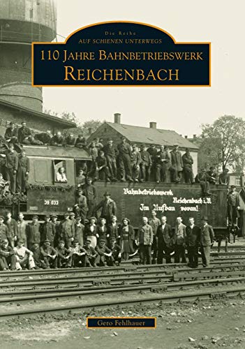 9783866804630: 110 Jahre Bahnbetriebswerk Reichenbach/Vogtland