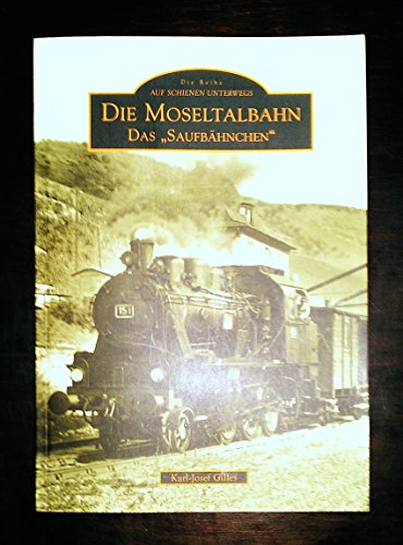 Imagen de archivo de Die Moseltalbahn Trier-Bullay -Language: german a la venta por GreatBookPrices