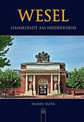 9783866805682: Wesel: Hansestadt am Niederrhein