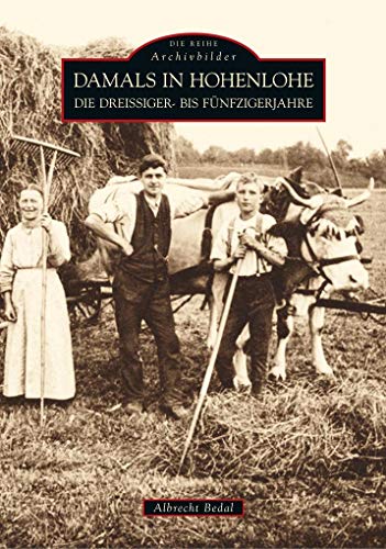 9783866805910: Damals in Hohenlohe: Die Dreiiger- bis Fnfzigerjahre