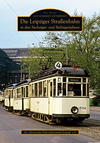 Beispielbild fr Die Leipziger Straenbahn In Den Sechziger- Und Siebzigerjahren zum Verkauf von Revaluation Books