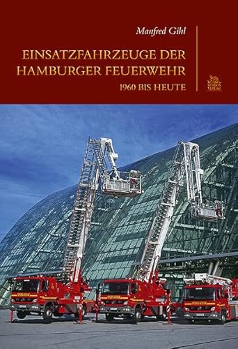 Beispielbild fr Einsatzfahrzeuge der Hamburger Feuerwehr 1960 bis heute: Bilder der Feuerwehr zum Verkauf von medimops