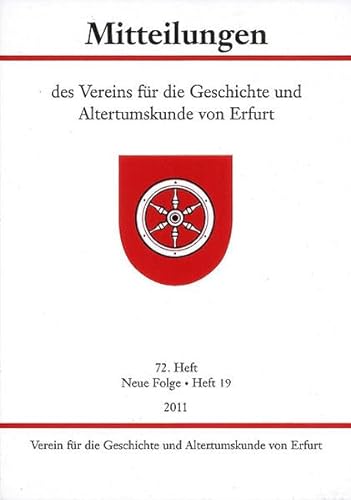 9783866808119: Mitteilungen des Vereins fr die Geschichte und Altertumskunde von Erfurt: 72. Heft, Neue Folge - Heft 19, 2011