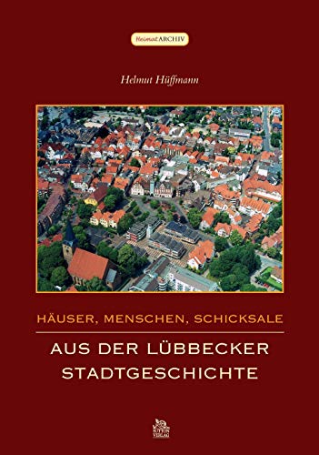 9783866809260: Huser, Menschen, Schicksale: Aus der Lbbecker Stadtgeschichte