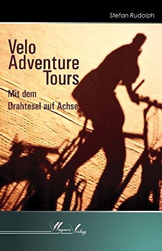 Beispielbild fr velo adventure tours. mit dem drahtesel auf achse zum Verkauf von alt-saarbrcker antiquariat g.w.melling