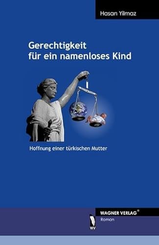 Beispielbild fr Gerechtigkeit fr ein namenloses Kind - Hoffnung einer trkischen Mutter zum Verkauf von medimops