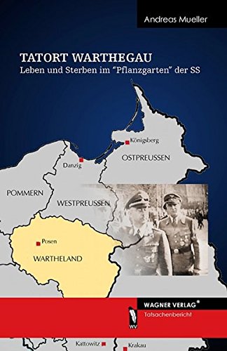 Beispielbild fr Tatort Warthegau: Leben und Sterben im "Pflanzgarten" der SS zum Verkauf von medimops
