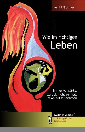 9783866835139: Wie im richtigen Leben: Immer vorwrts, zurck nicht einmal, um Anlauf zu nehmen