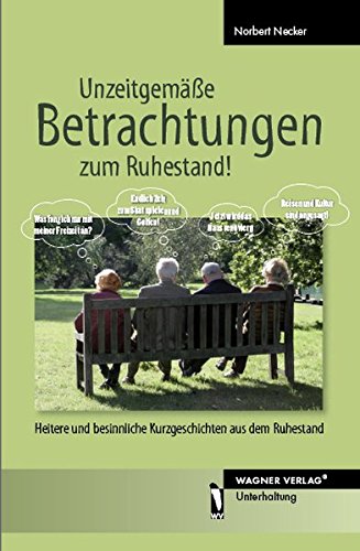 Beispielbild fr Unzeitgeme Betrachtungen zum Ruhestand! zum Verkauf von biblion2