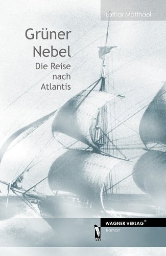 Beispielbild fr Grner Nebel - Die Reise nach Atlantis zum Verkauf von medimops