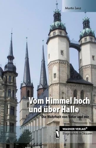 Beispielbild fr Vom Himmel hoch und ber Halle - Die Wahrheit von Vater und mir zum Verkauf von medimops