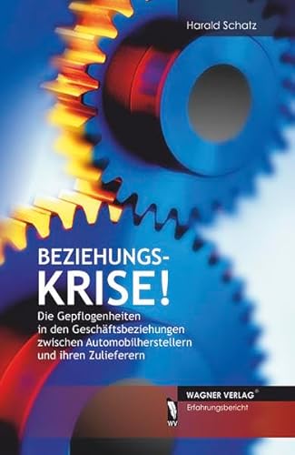 Beispielbild fr Beziehungskrise! - Die Gepflogenheiten in den Geschftsbeziehungen zwischen Automobilherstellern und ihren Zulieferern zum Verkauf von medimops