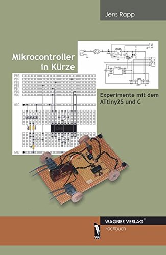Beispielbild fr Mikrocontroller in Krze - Experimente mit dem ATtiny25 und C zum Verkauf von medimops