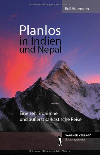 Beispielbild fr Planlos in Indien und Nepal - Eine sehr ironische und uerst sarkastische Reise zum Verkauf von medimops