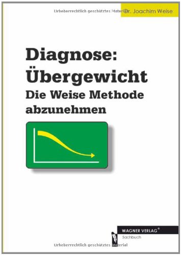 Stock image for Diagnose: bergewicht Die Weise Methode abzunehmen for sale by Buchpark