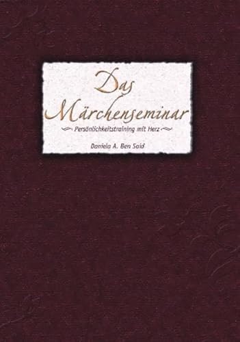 Das Märchenseminar : Persönlichkeitstraining mit Herz oder Geschichten aus dem Leben für das Leben