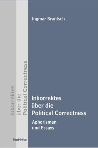 Beispielbild fr Inkorrektes ber die Political Correctness: Aphorismen und Essays zum Verkauf von medimops