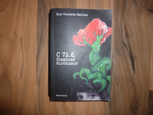 C 71,6 - Diagnose Hirntumor - Mathes, Kim-Vanessa