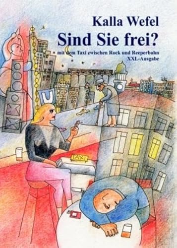 Stock image for Sind Sie Frei - XXL-Ausgabe: Mit dem Txi zwischen Rock und Reeperbahn for sale by medimops