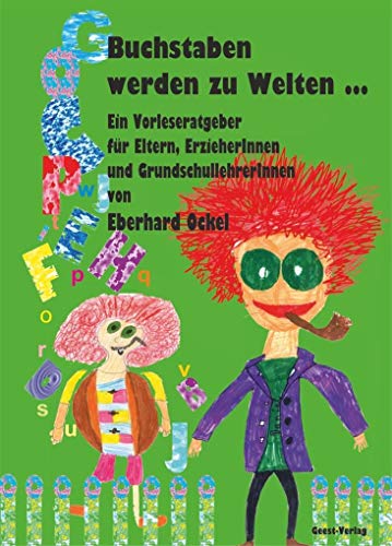 Beispielbild fr Buchstaben werden zu Welten .: Ein Vorleseratgeber fr Eltern, ErzieherInnen und GrundschullehrerInnen zum Verkauf von medimops