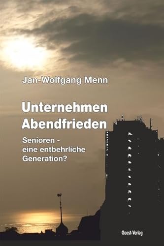 9783866854024: Unternehmen Abendfrieden: Senioren - eine entbehrliche Generation?