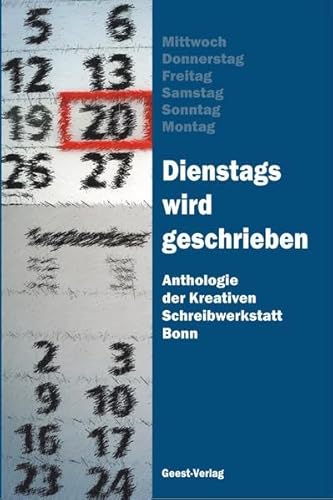 Imagen de archivo de Dienstags wird geschrieben: Anthologie der Kreativen Schreibwerkstatt Bonn a la venta por medimops