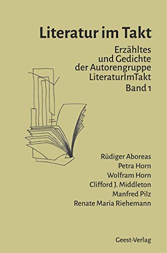 Beispielbild fr Literatur im Takt: Erzhltes und Gedichte der Autorengruppe LiteraturImTakt zum Verkauf von medimops