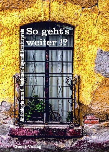 Stock image for So geht's weiter!?: Anthologie zum 6. Vechtaer Jugendliteraturpreis for sale by Revaluation Books