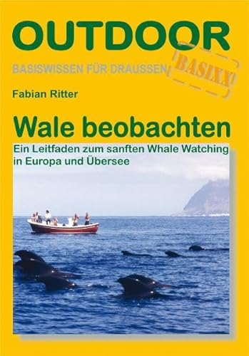 Stock image for Wale beobachten: Ein Leitfaden zum sanften Whale Watching in Europa und bersee for sale by medimops