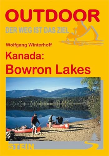 Stock image for Kanada: Bowron Lakes: Der Weg ist das Ziel for sale by medimops