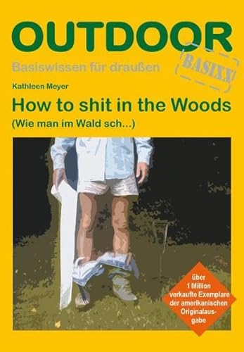 Beispielbild fr How to sh. in the Woods: Wie man im Wald sch.: Wie man im Wald sch. Basiswissen fr draussen zum Verkauf von medimops
