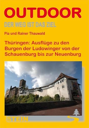 Imagen de archivo de Thringen: Ausflge zu den Burgen der Ludowinger - von der Schauenburg bis zur Neuenburg a la venta por Versandantiquariat Jena