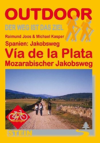 Beispielbild fr Spanien: Jakobsweg Va de la Plata, Mozarabischer Jakobsweg: Der Weg ist das Ziel zum Verkauf von Bcherpanorama Zwickau- Planitz