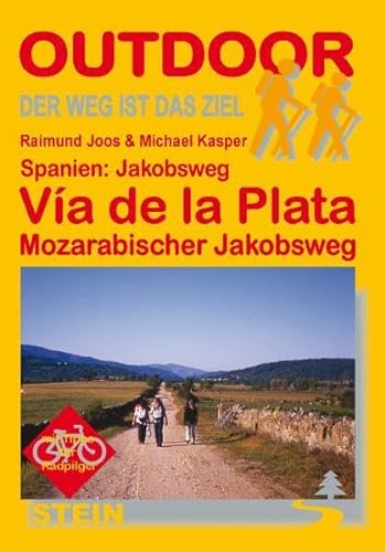 Stock image for Spanien: Jakobsweg Va de la Plata und Mozarabischer Jakobsweg: Der Weg ist das Ziel for sale by medimops