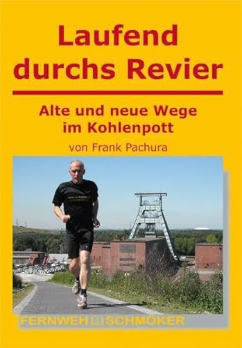 Imagen de archivo de Laufend durchs Revier: Alte und neue Wege im Kohlenpott a la venta por Bcherpanorama Zwickau- Planitz