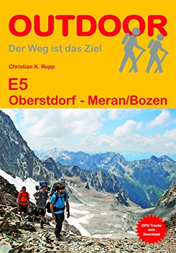 Stock image for E 5 Oberstdorf - Meran/Bozen (Der Weg ist das Ziel) for sale by medimops