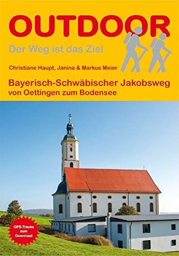 Beispielbild fr Bayerisch-Schwbischer Jakobsweg von Oettingen zum Bodensee (OutdoorHandbuch) zum Verkauf von medimops