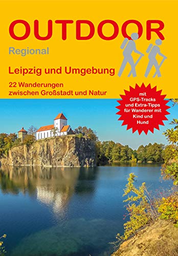 Beispielbild fr Leipzig und Umgebung: 22 Wanderungen zwischen Grostadt und Natur (Outdoor Regional) zum Verkauf von Ammareal