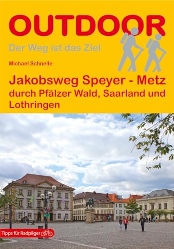 Beispielbild fr Jakobsweg Speyer - Metz durch Pflzer Wald, Saarland und Lothringen (Der Weg ist das Ziel) zum Verkauf von medimops