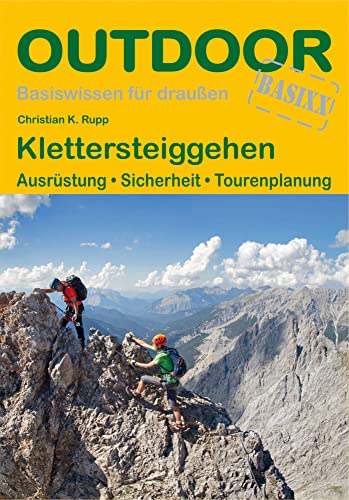 Stock image for Klettersteiggehen: Ausrstung Sicherheit Tourenplanung (Basiswissen fr Drauen) for sale by medimops