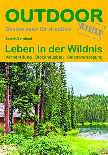 9783866865266: Leben in der Wildnis: Vorbereitung  Blockhausbau  Selbstversorgung (Basiswissen fr Drauen)