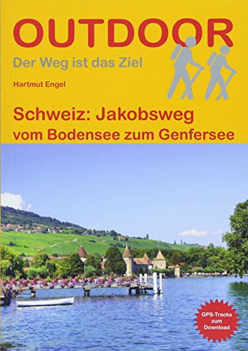 Beispielbild fr Schweiz: Jakobsweg vom Bodensee zum Genfersee (Der Weg ist das Ziel) zum Verkauf von medimops