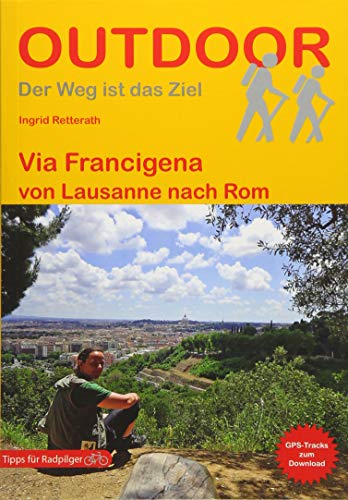 Stock image for Via Francigena von Lausanne nach Rom (Der Weg ist das Ziel) for sale by medimops