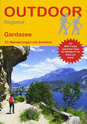 Stock image for Gardasee: 23 Wanderungen mit Seeblick (Outdoor Regional) for sale by medimops