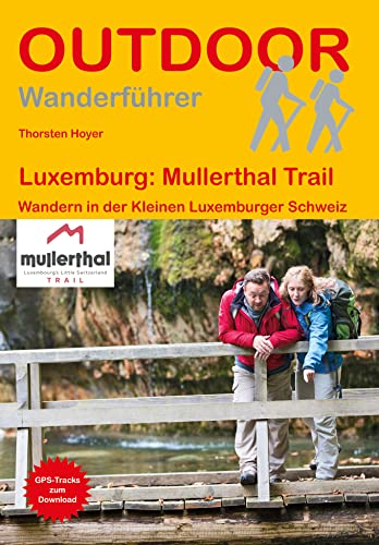 Beispielbild fr Luxemburg: Mullerthal Trail: Wandern in der Kleinen Luxemburger Schweiz (Outdoor Wanderfhrer) zum Verkauf von medimops