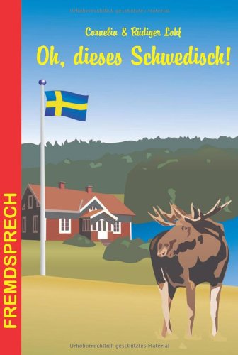 Beispielbild fr Oh, dieses Schwedisch!: Eine heitere und unterhaltsame Betrachtung zur Sprache unserer Nachbarn zum Verkauf von medimops