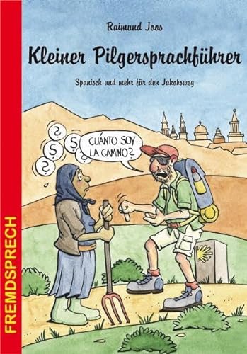 Stock image for Kleiner Pilgersprachfhrer. Spanisch und mehr fr den Jakobsweg for sale by medimops