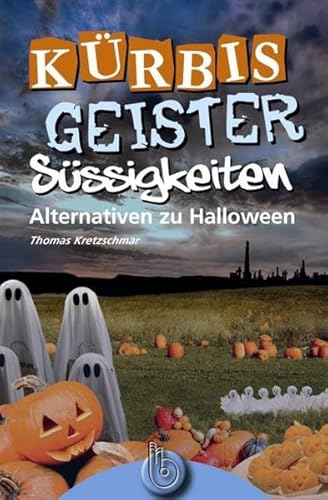 9783866870222: Krbis, Geister, Sigkeiten: Alternativen zu Halloween